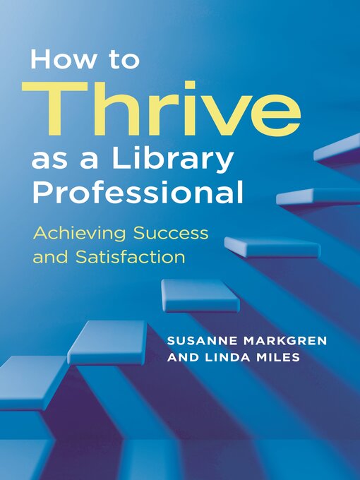 Title details for How to Thrive as a Library Professional by Susanne Markgren - Available